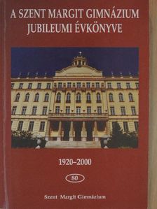 Bajesi Gizella - A Szent Margit Gimnázium Jubileumi Évkönyve 1920-2000 [antikvár]
