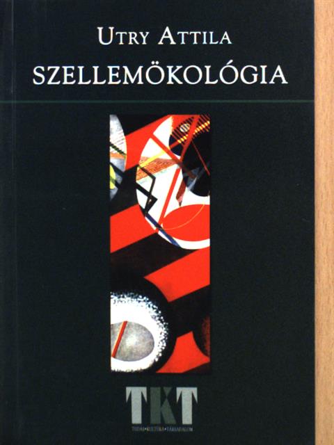 Utry Attila - Szellemökológia [antikvár]