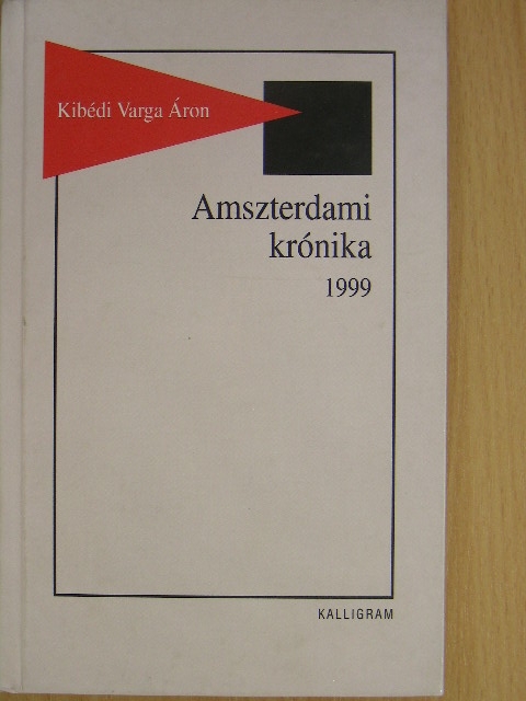Kibédi Varga Áron - Amszterdami krónika 1999 [antikvár]