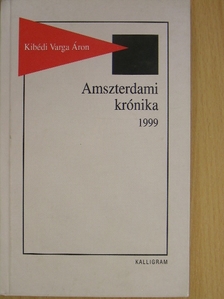 Kibédi Varga Áron - Amszterdami krónika 1999 [antikvár]