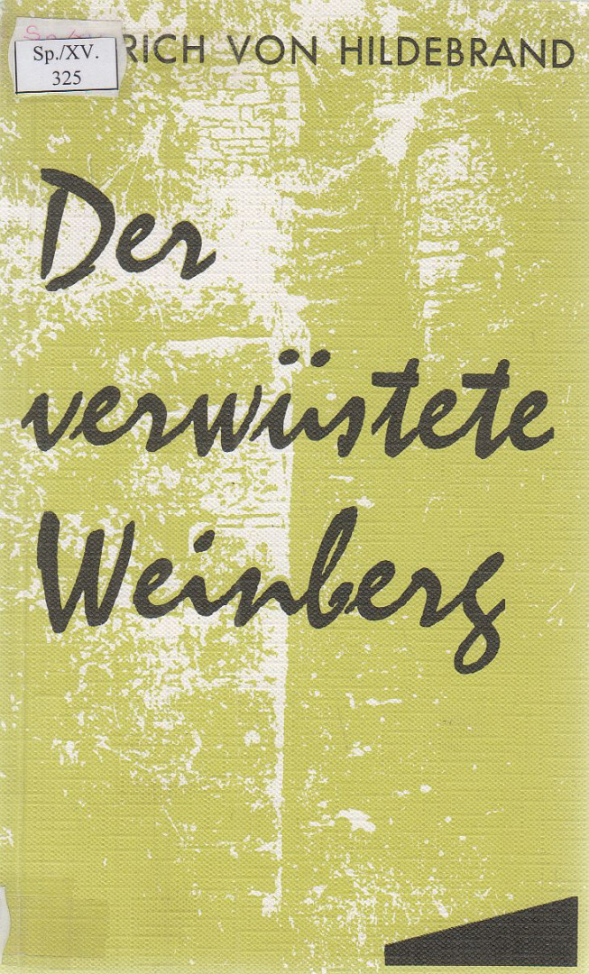 DIETRICH VON HILDEBRAND - Der verwüstete Weinberg [antikvár]