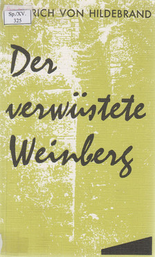 DIETRICH VON HILDEBRAND - Der verwüstete Weinberg [antikvár]