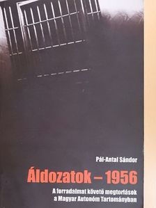 Pál-Antal Sándor - Áldozatok - 1956 [antikvár]