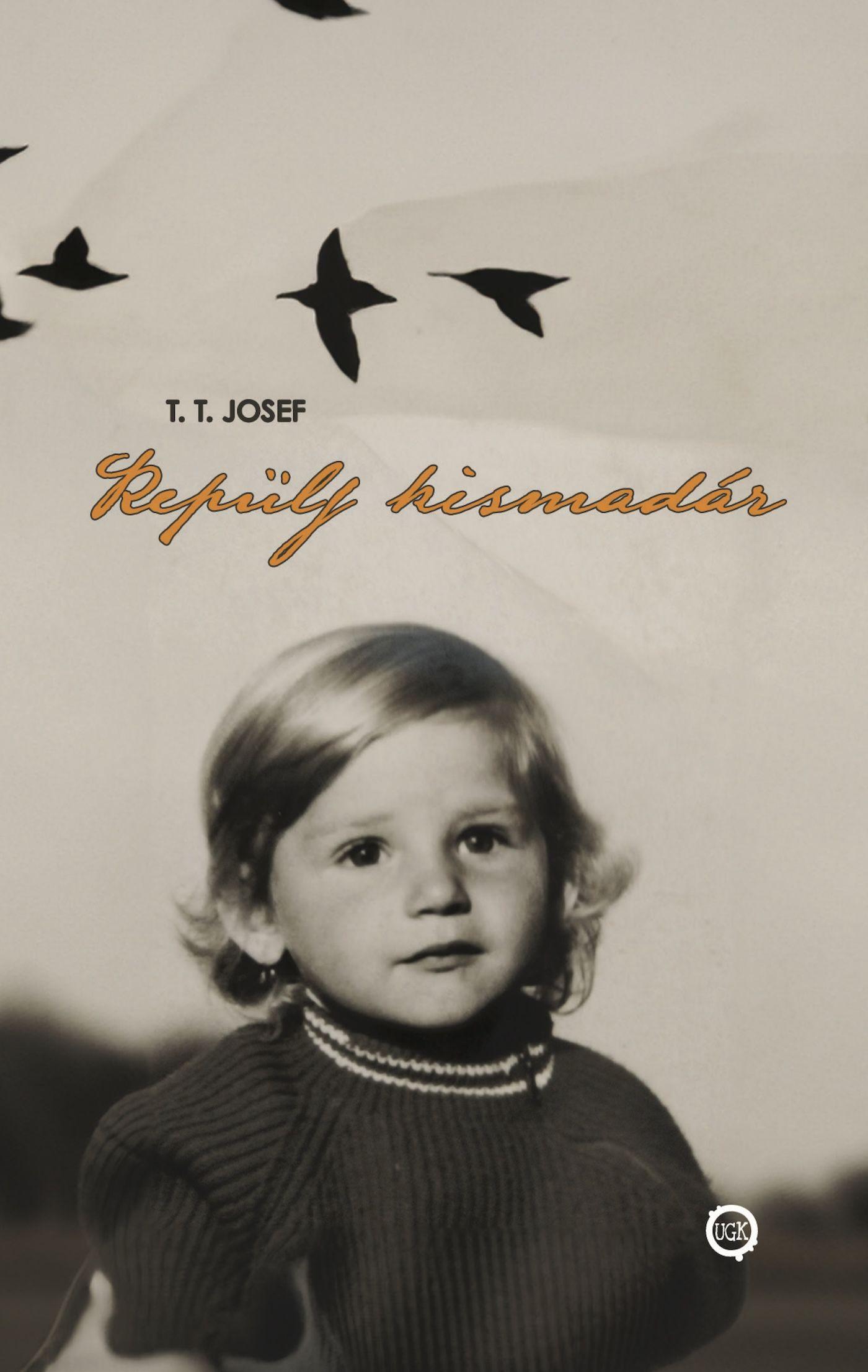 T.T. Josef - Repülj kismadár
