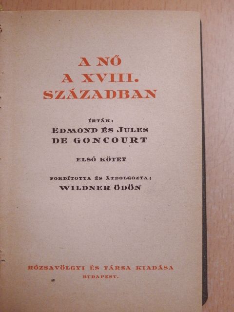 Edmond De Goncourt - A nő a XVIII. században I-II. [antikvár]