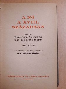 Edmond De Goncourt - A nő a XVIII. században I-II. [antikvár]