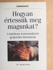 Dr. David Lewis - Hogyan értessük meg magunkat? [antikvár]