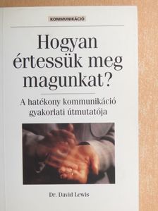 Dr. David Lewis - Hogyan értessük meg magunkat? [antikvár]