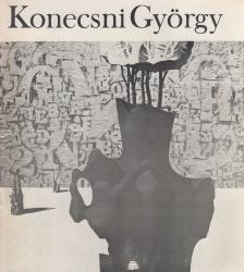 D. FEHÉR ZSUZSA - Konecsni György 1908-1970 kiállítása [antikvár]