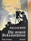 William Boyd - Die neuen Bekenntnisse [antikvár]