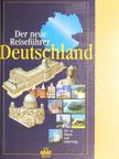 Der neue Reiseführer Deutschland [antikvár]