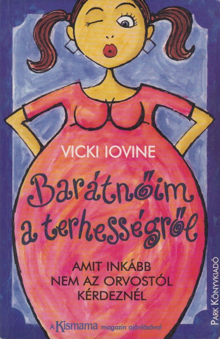 Vicki Iovine - Barátnőim a terhességről [antikvár]