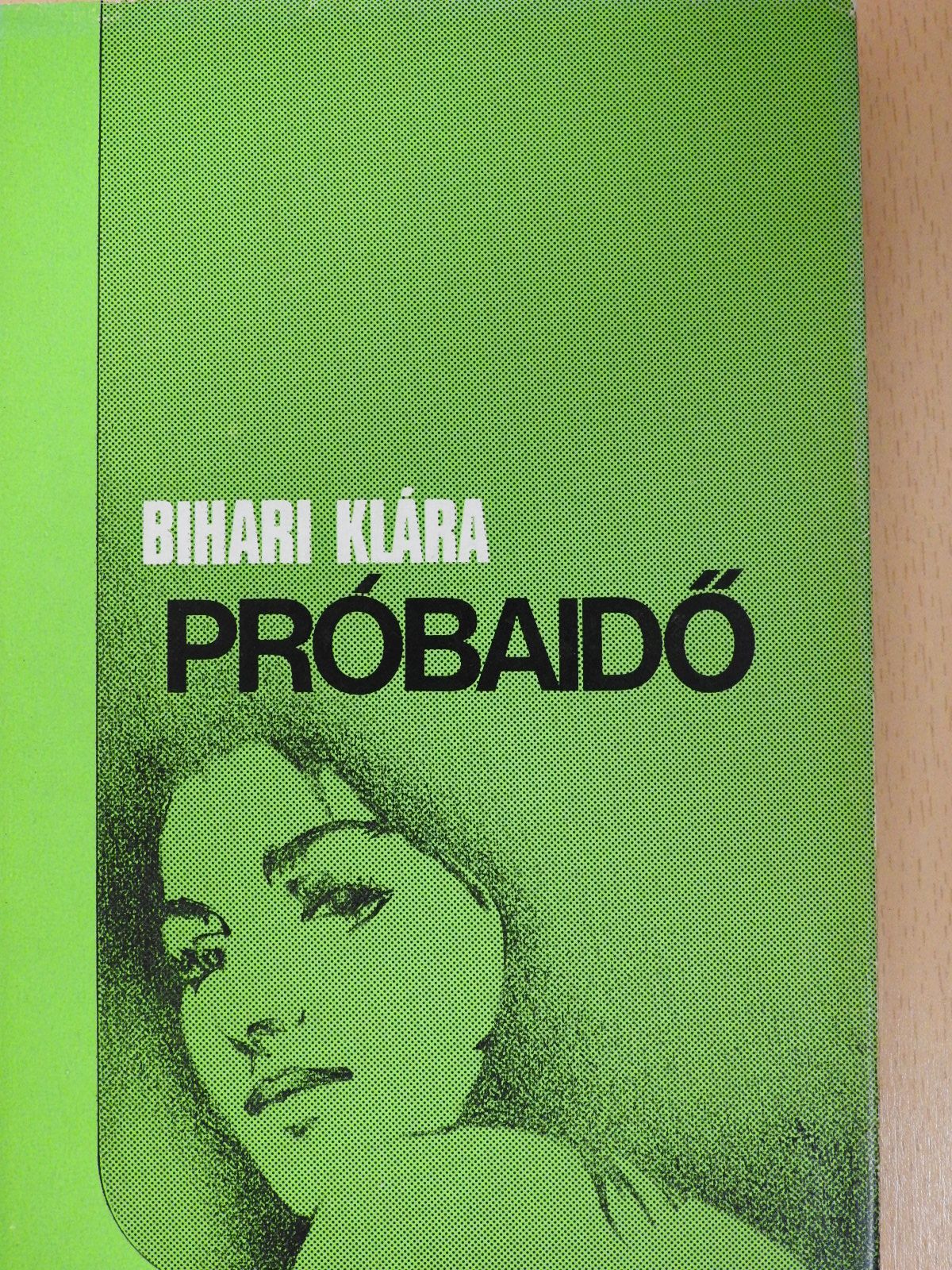 Bihari Klára - Próbaidő (dedikált példány) [antikvár]