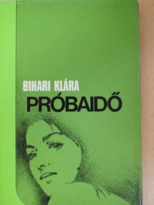 Bihari Klára - Próbaidő (dedikált példány) [antikvár]
