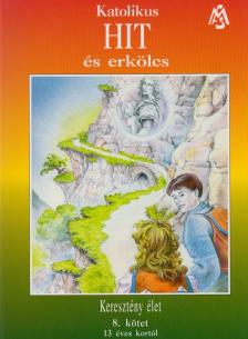 Máté testvér - Katolikus hit és erkölcs 8. [antikvár]