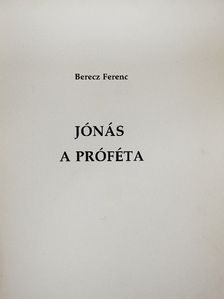 Berecz Ferenc - Jónás a próféta [antikvár]