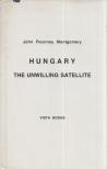 Montgomery, John Flournoy - Hungary, the Unwilling Satellite [antikvár]