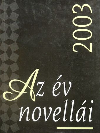 Bíró Gergely - Az év novellái 2003 [antikvár]