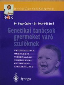 Dr. Papp Csaba - Genetikai tanácsok gyermeket váró szülőknek [antikvár]