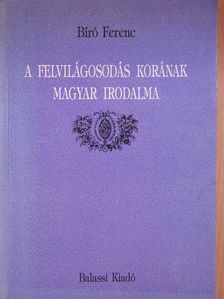 Bíró Ferenc - A felvilágosodás korának magyar irodalma [antikvár]
