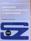 Hajtó Aurél - Rugalmas termelésirányítás a gépiparban [antikvár]