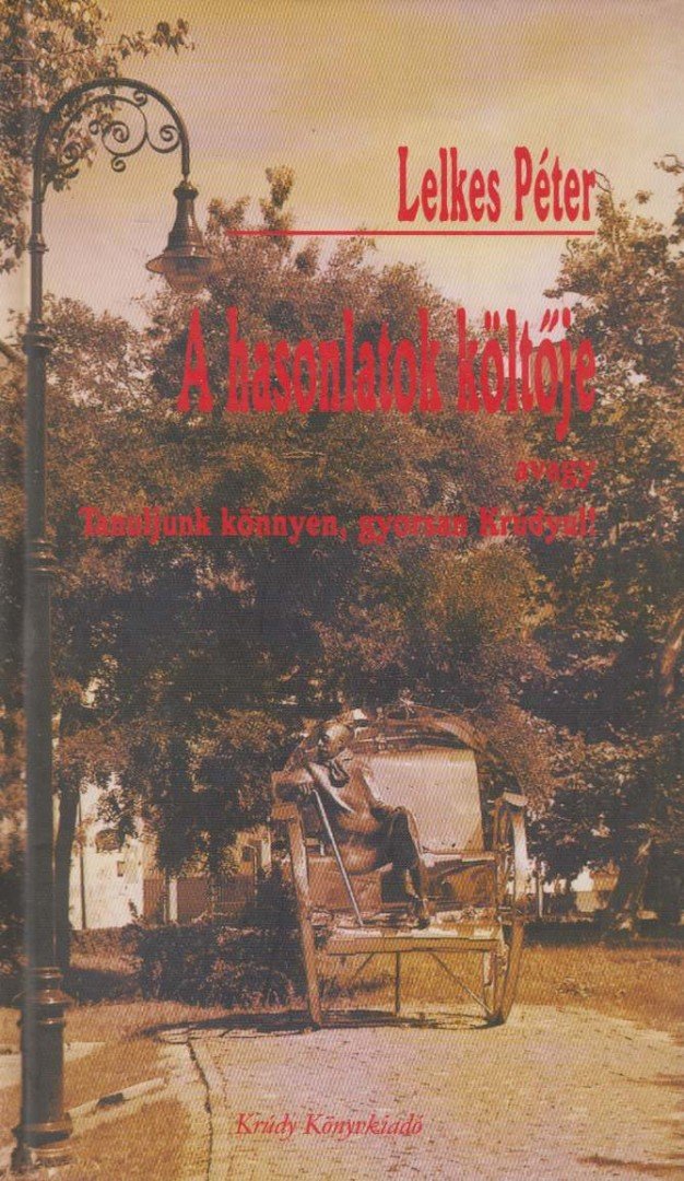 Lelkes Péter - A hasonlatok költője (dedikált) [antikvár]