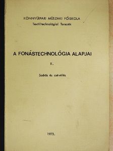Dr. Schmalz József - A fonástechnológia alapjai II. [antikvár]