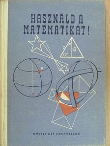 Csoma Zsigmond - Használd a matematikát! [antikvár]