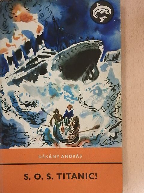 Dékány András - S. O. S. Titanic! [antikvár]