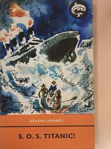 Dékány András - S. O. S. Titanic! [antikvár]