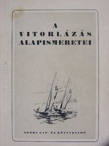 Dömők István - A vitorlázás alapismeretei [antikvár]