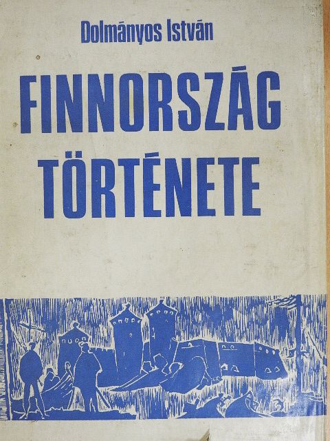 Dolmányos István - Finnország története [antikvár]
