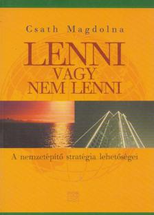 Csath Magdolna - Lenni vagy nem lenni [antikvár]