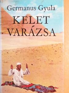 Germanus Gyula - Kelet varázsa [antikvár]