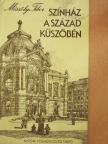 Mészöly Tibor - Színház a század küszöbén [antikvár]
