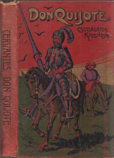 MIGUEL DE CERVANTES SAAVEDRA - Az elmés nemes Don Quijote de la Mancha [antikvár]