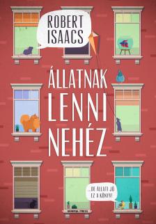 Robert Isaacs - Állatnak lenni nehéz [eKönyv: epub, mobi]
