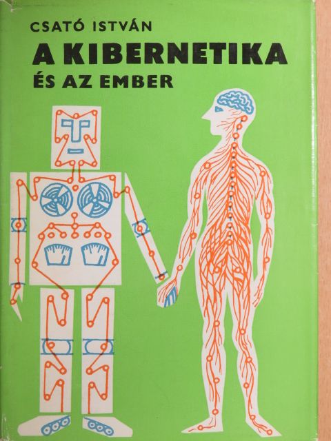 Csató István - A kibernetika és az ember [antikvár]