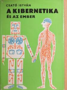 Csató István - A kibernetika és az ember [antikvár]