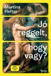 Martina Hefter - Jó reggelt, hogy vagy?