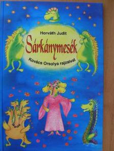 Horváth Judit - Sárkánymesék [antikvár]