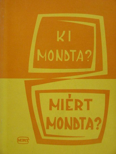 Ki mondta? Miért mondta? [antikvár]