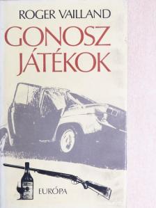 Roger Vailland - Gonosz játékok [antikvár]