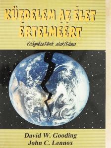 David W. Gooding - Küzdelem az élet értelméért [antikvár]