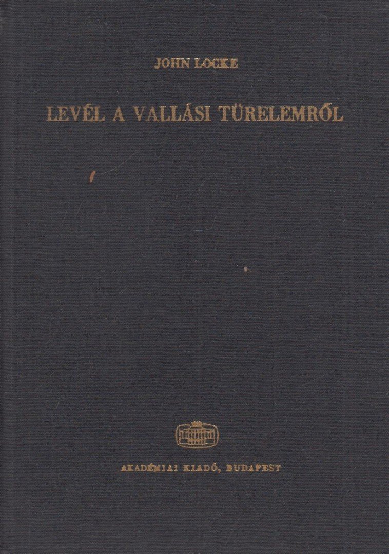 JOHN LOCKE - Levél a vallási türelemről [antikvár]