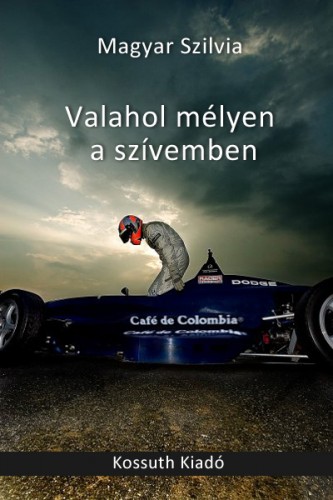 Magyar Szilvia - Valahol mélyen a szívemben [eKönyv: epub, mobi]