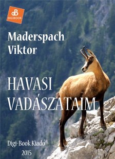 Maderspach Viktor - Havasi vadászataim [eKönyv: epub, mobi]