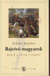 TAKÁTS SÁNDOR - Bajvívó magyarok