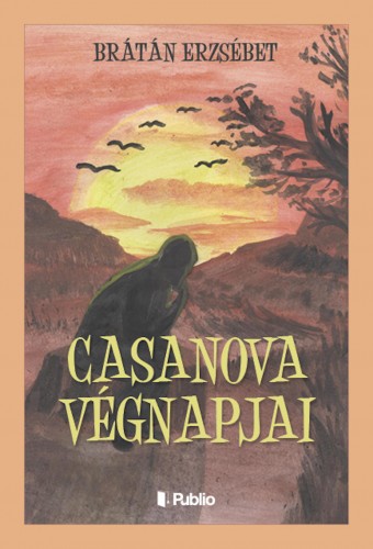 BRÁTÁN ERZSÉBET - Casanova végnapjai [eKönyv: epub, mobi]