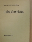 Dr. Bencze Béla - Elsősegélynyújtás [antikvár]